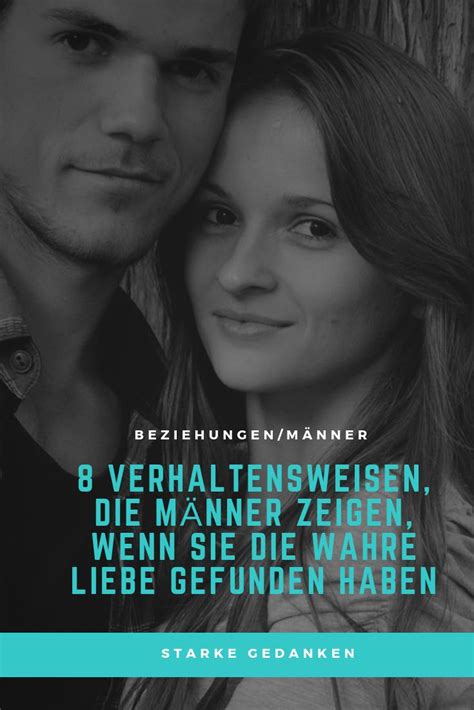 Stelle ich mir vor, dass liebe harmonie ist, dann erwarte ich genau das von einer beziehung. 8 Verhaltensweisen, die Männer zeigen, wenn sie die wahre ...