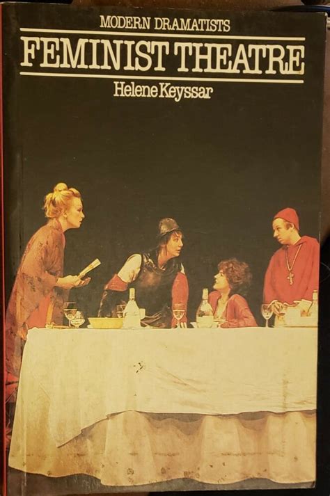 Feminist Theatre Introduction To Plays By Keyssar Helene1984