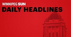 Winnipeg Sun Daily Headlines Signup Page "Winnipeg Sun" "Winnipeg news ...