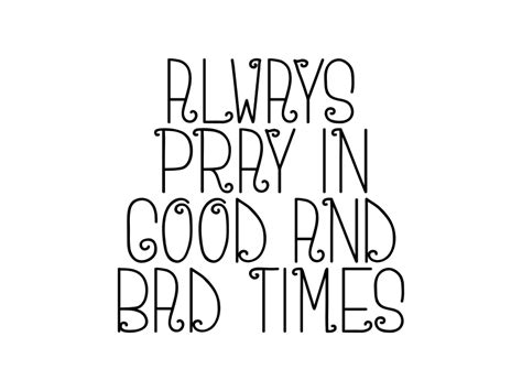 Always Pray In Good And Bad Times Graphic By Dudley Lawrence · Creative