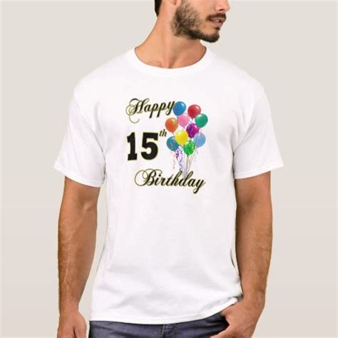 Happy 15th Birthday T Shirt Uk Happy 15th Birthday 15th