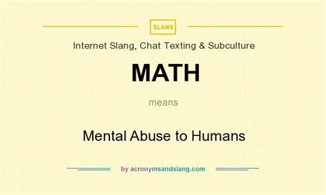 Learn about mean, median, mode at cuemath. MATH - Mental Abuse to Humans in Internet Slang, Chat ...