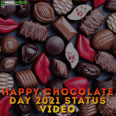 People across the world celebrate love and togetherness in honour of saint valentine or the feast of saint valentine from february 7 to 14. Happy Chocolate Day 2021 Status Video Download, 9th Feb ...