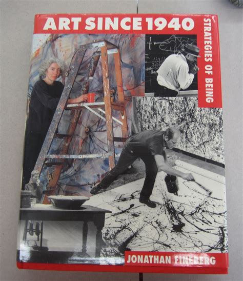 Art Since 1940 Strategies Of Being Jonathan Fineberg
