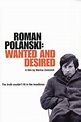 Roman Polanski: Wanted and Desired - Rotten Tomatoes