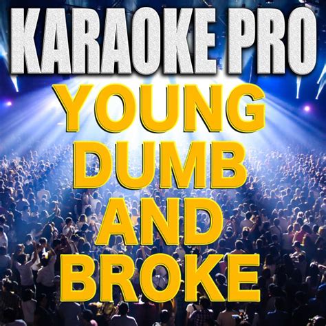 Young Dumb And Broke Originally Performed By Khalid Karaoke Version Single By Karaoke Pro