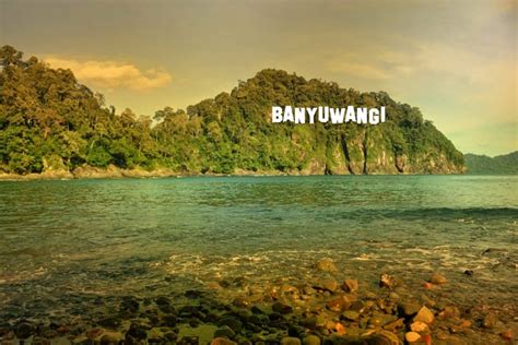4 Destinasi Wisata Kabupaten Banyuwangi Reservasikucom