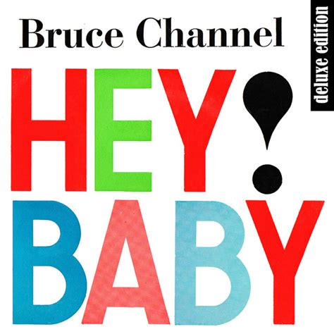 Hey Baby Deluxe Edition Remastered Album De Bruce Channel Spotify