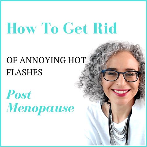 How To Get Rid Of Annoying Hot Flashes Post Menopause Dana Lavoie Lac