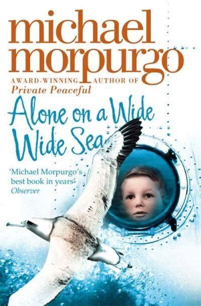 Alone On A Wide Wide Sea Michael Morpurgo 9780007230587 Blackwells