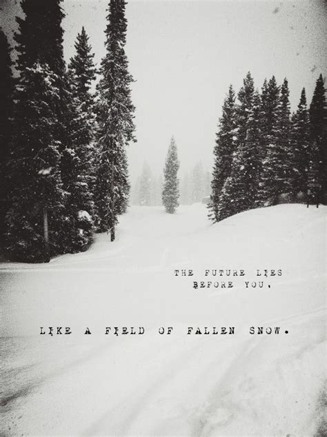 The First Snowfall Snow Quotes Winter Quotes Words
