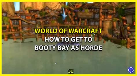 World Of Warcraft Booty Bay Location Guide Gamer Tweak