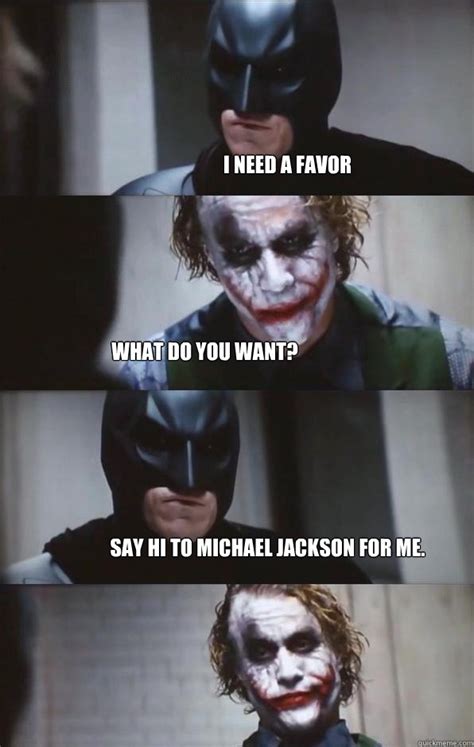 I Need A Favor What Do You Want Say Hi To Michael Jackson For Me
