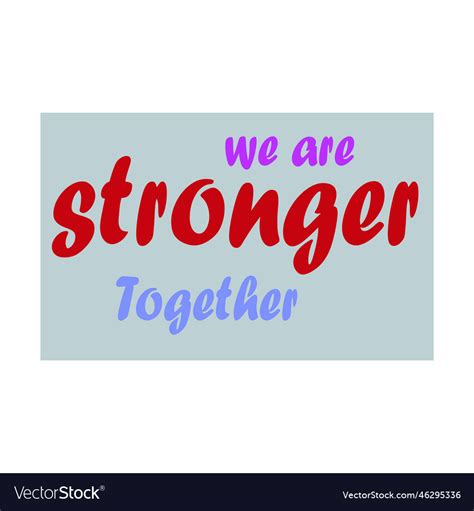 We Are Stronger Together Background Letters Vector Image