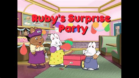 ruby s surprise party max and ruby wiki fandom