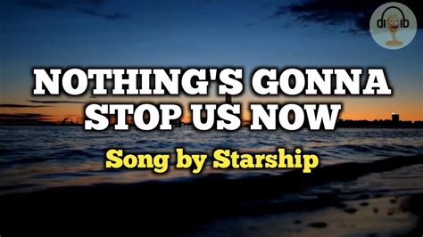 Nothings Gonna Stop Us Now Lyrics Video [hq] Song By Starship Youtube
