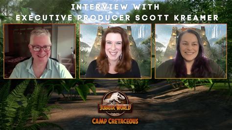 Interview Executive Producer Scott Kreamer Of Jurassic World Camp