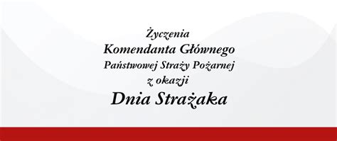 Yczenia Komendanta G Wnego Pa Stwowej Stra Y Po Arnej Z Okazji Dnia