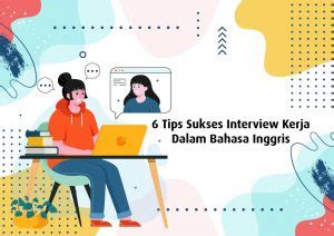 6 TIPS SUKSES INTERVIEW KERJA DALAM BAHASA INGGRIS - Career Center