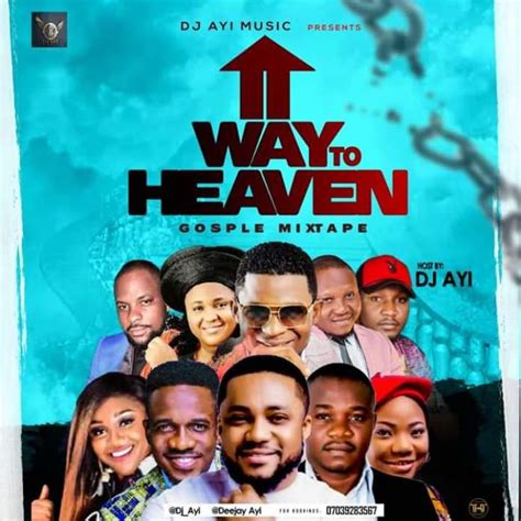 Dj Ayi Way To Heaven Gospel Mixtape Dj Ayi Gospel Mix