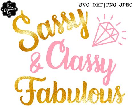 sassy classy and fabulous svg sassy and fabulous svg sassy etsy new zealand sassy classy