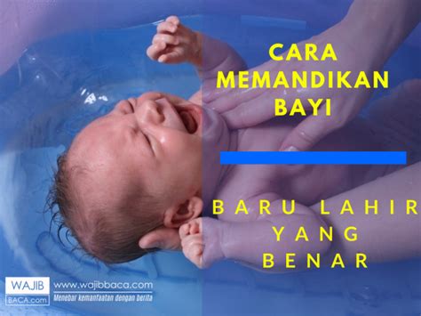 8 Cara Memandikan Bayi Baru Lahir Yang Benar Dan Paling Tepat Lengkap