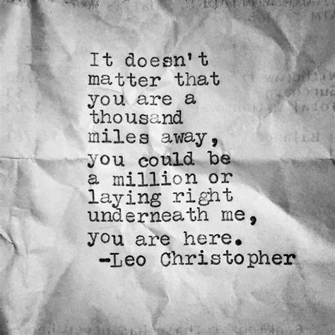 Love yourself, accept yourself, forgive yourself, and be good to yourself because without you the rest of us are without a source of many wonderful things. Leo Christopher • Distance Is Irrelevant | Leo christopher, Cool words, Short poetry