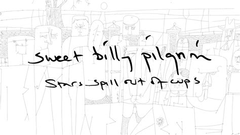 Sweet Billy Pilgrim Stars Spill Out Of Cups From We Just Did What