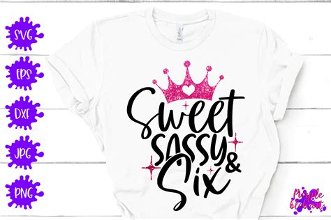 Sweet Sassy Six Svg 6th Birthday Svg Sixth Birthday Shirt 6 Etsy