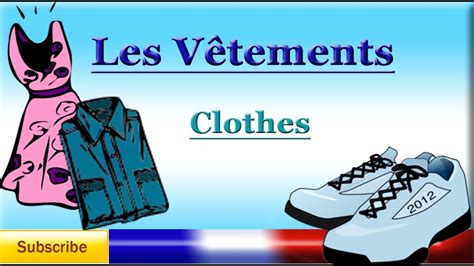 You may want to say something like: French Lesson 43 - Learn French Clothing Vocabulary ...