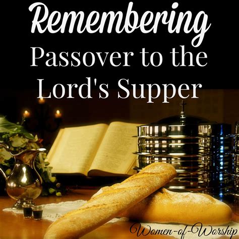 Remembering Passover To The Lord Supper Worshipful Living Lords Supper Lord’s Supper