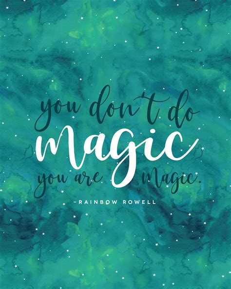The Words You Dont Do Magic You Are Magic On A Green Background