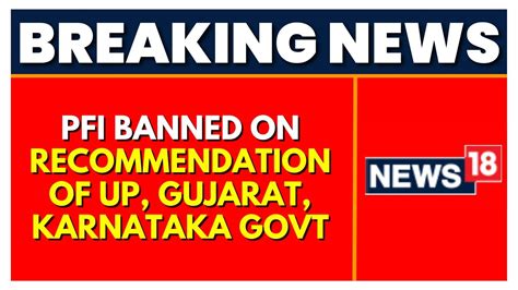 Pfi Ban Pfi News Today Pfi Banned On Recommendation Of Up Gujarat