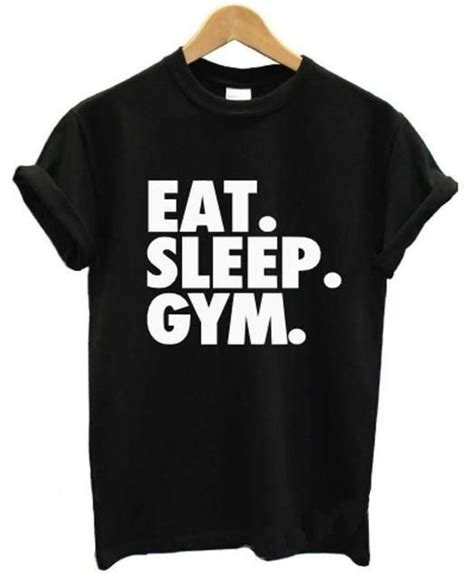Eat Sleep Gym T Shirt Gym Tshirts Printed Shirts Workout Shirts