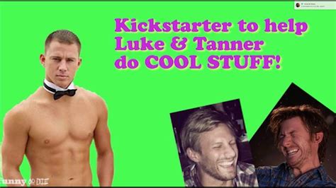 Kickstarter To Help Luke And Tanner Do Cool Stuff Youtube