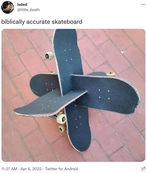 Biblically Accurate Skateboard Biblically Accurate Angels Be Not