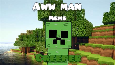 Aww Man Meme Creeper Youtube