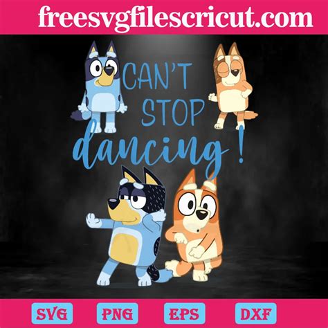 Bluey Cant Stop Dancing Svg Files For Crafting And Diy Projects Free