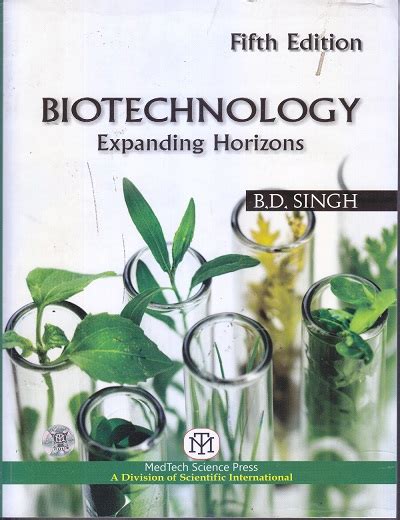 Biotechnology Expanding Horizons B D Singh Medtech Science Press Pragationline Com