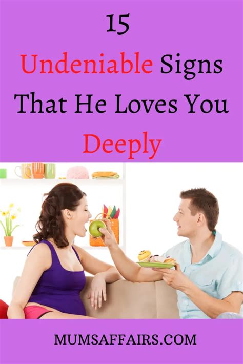 15 undeniable signs a man loves you deeply mums affairs