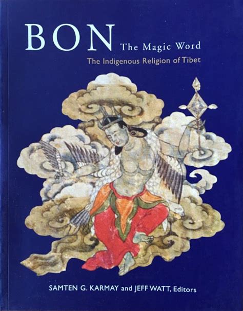 Bon The Magic Word The Indigenous Religion Of Tibet Bö