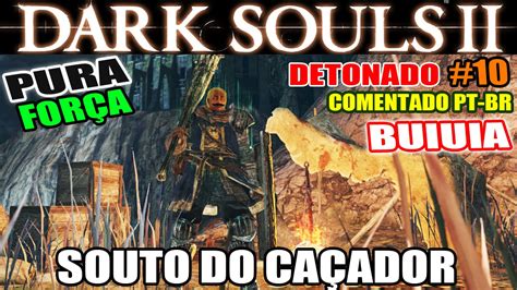 Dark Souls 2 Detonado Pura Força 10 Caminho Para Souto Do Caçador