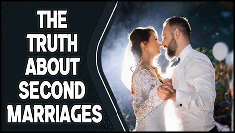 The Truth About Second Marriages By 9 Essential Truths