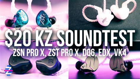 20 kz soundtest shootout zst pro x vs zsn pro x vs edx vs dq6 vs vk4 youtube