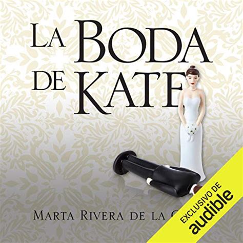 La Boda De Kate Kates Wedding By Marta Rivera De La Cruz Audiobook