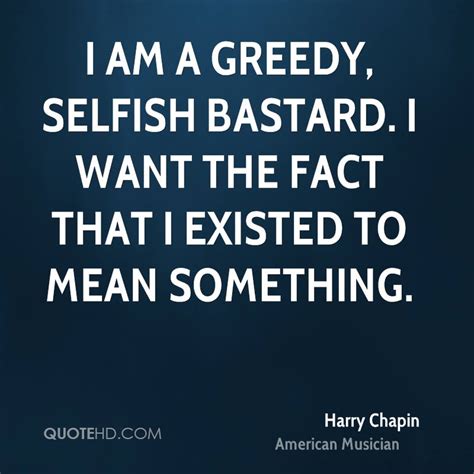 5 greedy family members famous sayings, quotes and quotation. Greedy And Selfish Quotes. QuotesGram