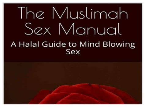 364638161 The Muslimah Sex Manual A Halal Guide To Mind