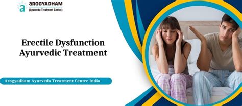 Erectile Dysfunction Ayurvedic Treatment