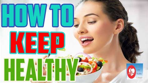How To Keep Healthy Different Ways To Remain Healthy Let Make