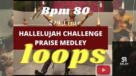 Nathaniel Bassey Hallelujah Challenge Praise Loops Youtube